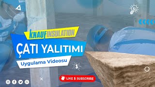 Knauf Insulation Çatı Yalıtımı Uygulama [upl. by Ortensia]