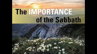 The Importance of the Sabbath [upl. by Eedrahc]