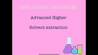 Advanced Higher Solvent Extraction [upl. by Asalocin661]