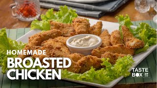 Easy Homemade Broasted Chicken recipe by Taste box [upl. by Chader549]