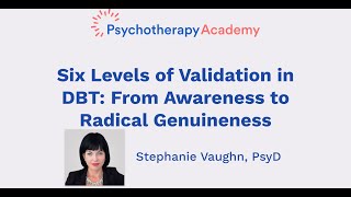 Six Levels of Validation in DBT From Awareness to Radical Genuineness [upl. by Richart]