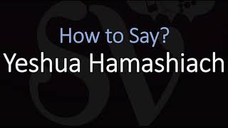 How to Pronounce Yeshua Hamashiach CORRECTLY [upl. by Leirza]