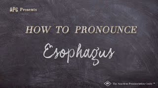 How to Pronounce Esophagus Real Life Examples [upl. by Notslar]