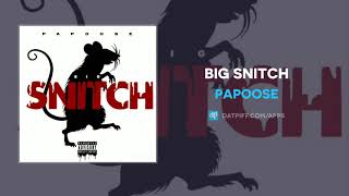 Papoose  Big Snitch AUDIO [upl. by Krilov]