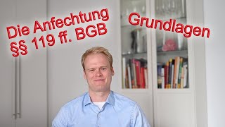 Die Anfechtung von Willenserklärungen §§ 119 ff BGB Die wichtigsten Grundlagen  Jurastudium [upl. by Magdalen]