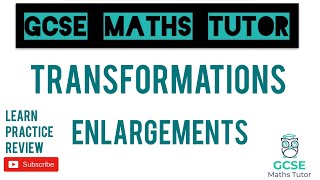 Enlargements  Drawing amp Describing  Transformations  GCSE Maths Tutor [upl. by Newol]