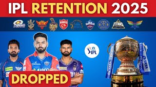 Big Players Dropped Complete IPL 2025 Retention List  IPL 2025 [upl. by Lucais]