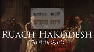 Ruach HaKodesh The Holy Spirit [upl. by Narmi935]