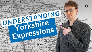 Understanding Yorkshire Expressions and Accents [upl. by Ettenna]