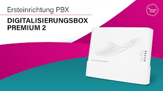 Telekom Digitalisierungsbox Premium 2  Ersteinrichtung PBX [upl. by Kielty]