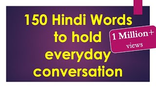 150 Hindi words to hold Everyday Conversation  Learn Hindi through English [upl. by Bergman]