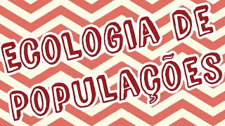 Ecologia de Populações  Crescimento Populacional [upl. by Ettennal268]