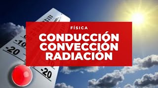 Propagación del calor Conducción Convección y Radiación  Física [upl. by Benildas]