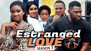 ESTRANGED LOVE SEASON 1 Jerry Williams amp Chinenye Nnebe 2021 Latest Nigerian Nollywood Hit Movie [upl. by Ssidnac]